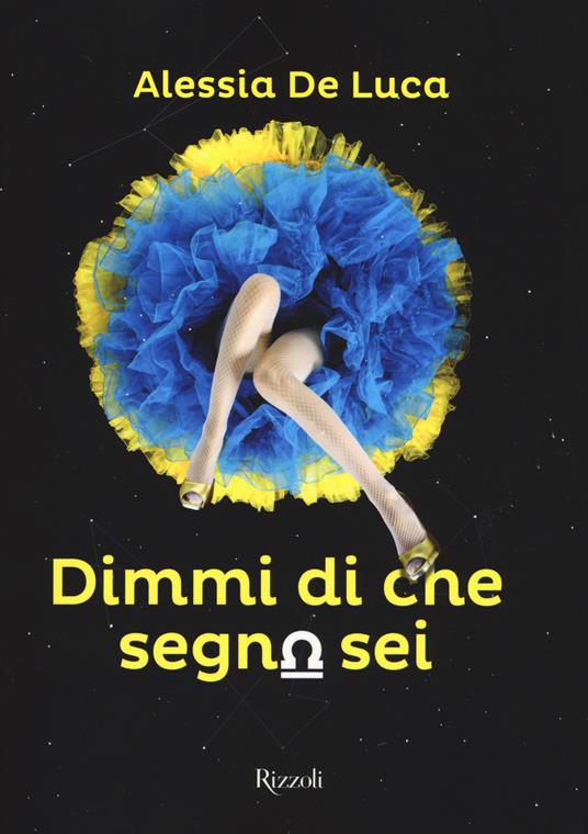 Dimmi di che segno sei - Alessia De Luca - copertina