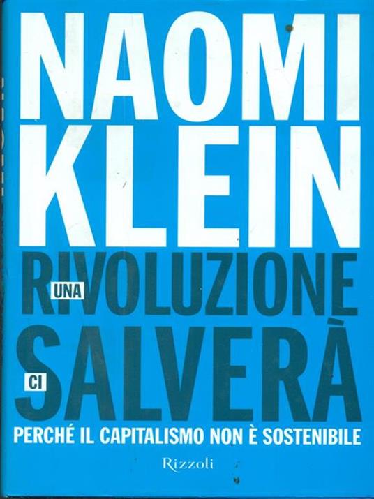 Una rivoluzione ci salverà. Perché il capitalismo non è sostenibile - Naomi Klein - 5