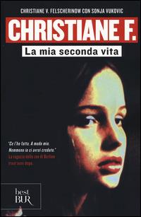 Christiane F. La mia seconda vita - Christiane V. Felscherinow,Sonja Vukovic - copertina
