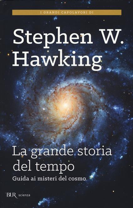 La grande storia del tempo. Un nuovo viaggio "dal Big Bang ai buchi neri" - Stephen Hawking,Leonard Mlodinow - copertina