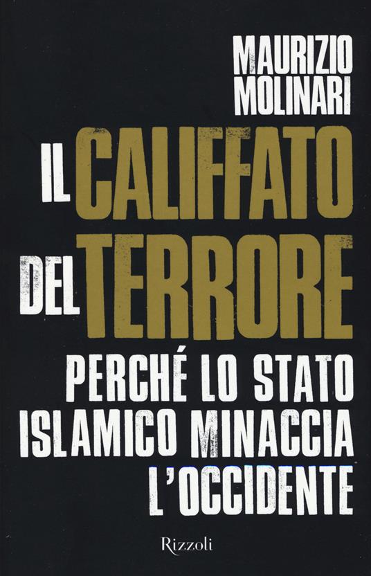 Il Califfato del terrore. Perché lo Stato islamico minaccia l'Occidente - Maurizio Molinari - copertina