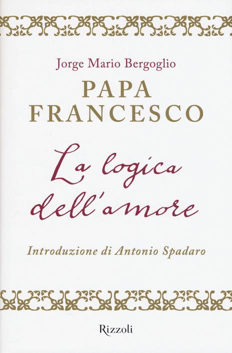 La logica dell'amore - Francesco (Jorge Mario Bergoglio) - copertina