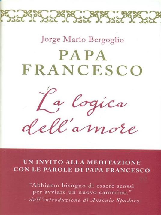 La logica dell'amore - Francesco (Jorge Mario Bergoglio) - 2