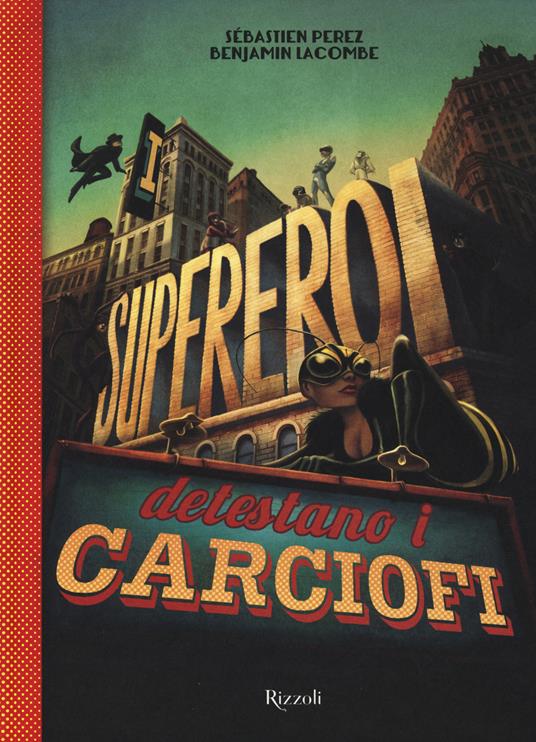 I supereroi detestano i carciofi. Con occhiali 3D - Sébastien Perez,Benjamin Lacombe - copertina