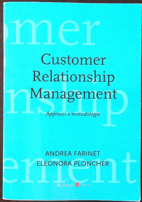 Customer Relationship Management. Approcci e metodologie