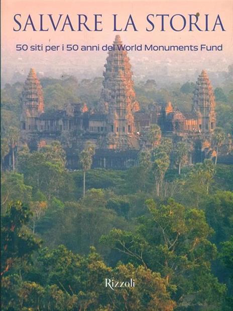 Salvare la storia. 50 siti per i 50 anni del World Monuments Fund - 2