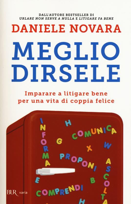 Meglio dirsele. Imparare a litigare bene per una vita di coppia felice - Daniele Novara - copertina