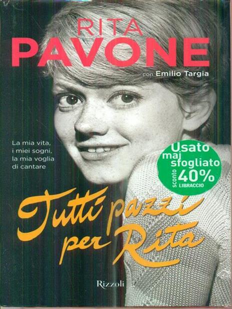 Tutti pazzi per Rita. La mia vita, i miei sogni, la mia voglia di cantare. Ediz. illustrata - Rita Pavone,Emilio Targia - 4