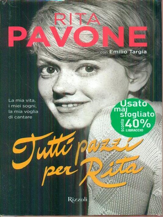 Tutti pazzi per Rita. La mia vita, i miei sogni, la mia voglia di cantare. Ediz. illustrata - Rita Pavone,Emilio Targia - 3