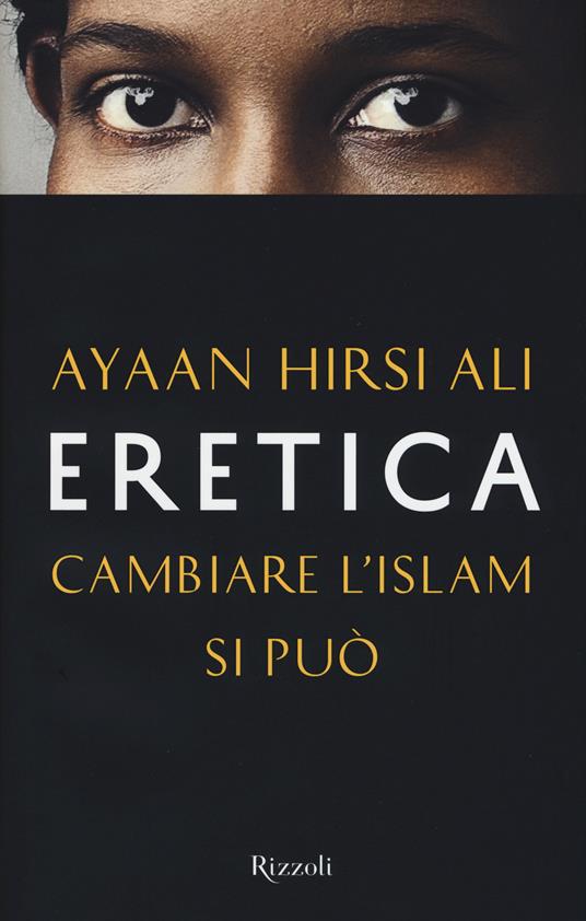 Eretica. Cambiare l'Islam si può - Ayaan Hirsi Ali - 4