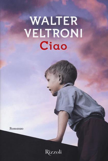Ciao - Walter Veltroni - copertina