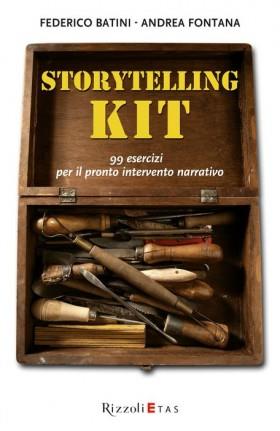 Storytelling kit. 99 esercizi per il pronto intervento narrativo - Andrea Fontana,Federico Batini - copertina