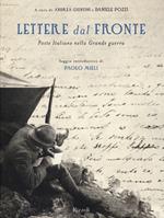 Lettere dal fronte. Poste Italiane nella grande guerra. Ediz. illustrata
