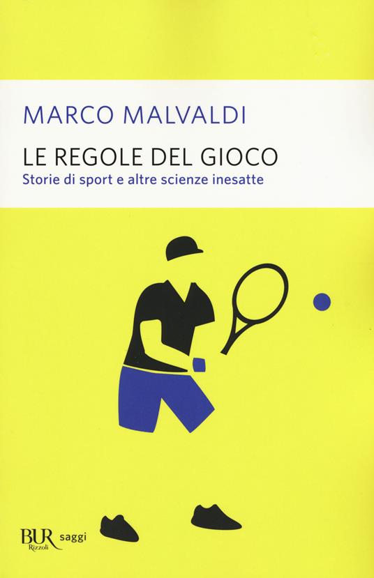 Le regole del gioco. Storie di sport e altre scienze inesatte - Marco Malvaldi - copertina
