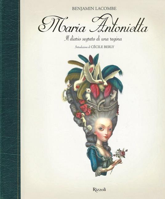 Maria Antonietta. Il diario segreto di una regina - Benjamin Lacombe - copertina