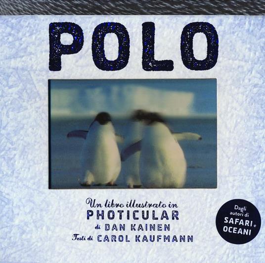 Polo. Un libro illustrato in Photicular®. Ediz. illustrata - Dan Kainen,Carol Kaufmann - copertina