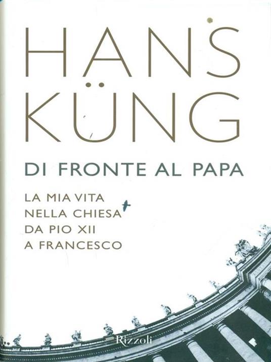 Di fronte al papa. La mia vita nella Chiesa da Pio XII a Francesco - Hans Küng - copertina