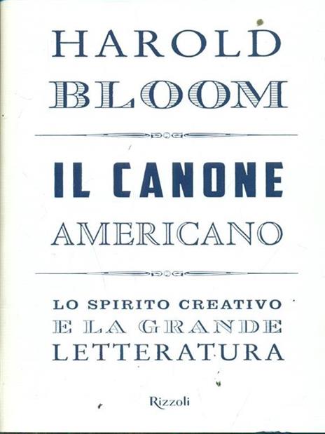 Il canone americano. Lo spirito creativo e la grande letteratura - Harold Bloom - 2
