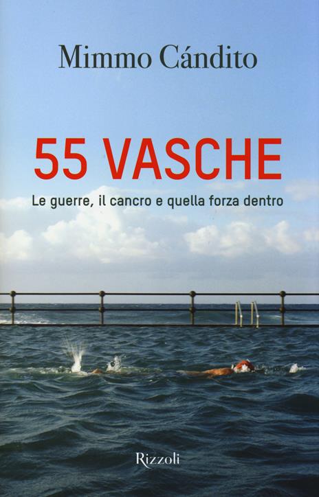 55 vasche. Le guerre, il cancro e quella forza dentro - Mimmo Candito - copertina