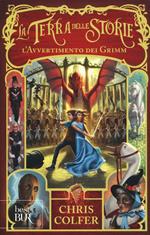 L'avvertimento dei Grimm. La terra delle storie. Vol. 3