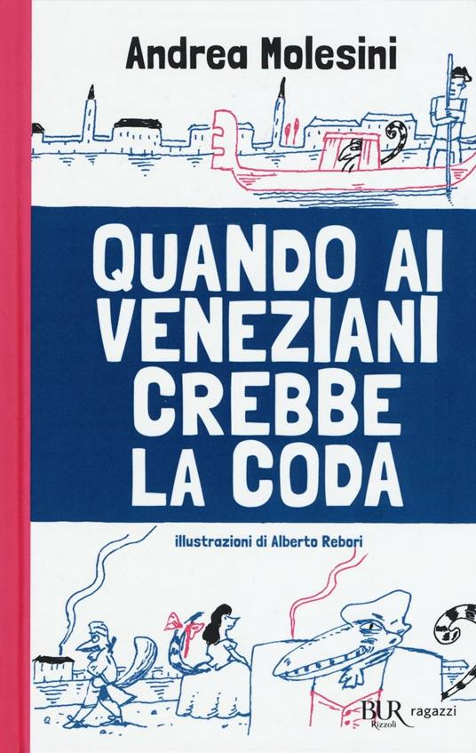 Quando ai veneziani crebbe la coda - Andrea Molesini - copertina