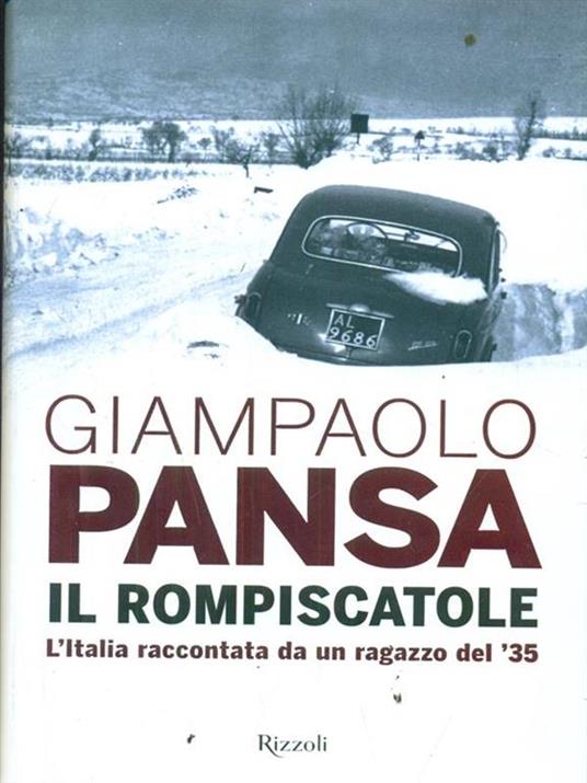 Il rompiscatole. L'Italia raccontata da un ragazzo del '35 - Giampaolo Pansa - 2