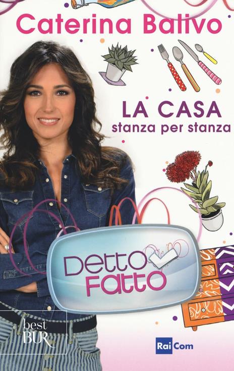 Detto fatto. La casa stanza per stanza. Ediz. illustrata - Caterina Balivo - copertina