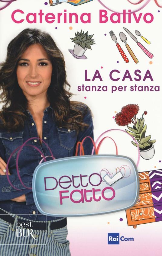 Detto fatto. La casa stanza per stanza. Ediz. illustrata - Caterina Balivo - copertina