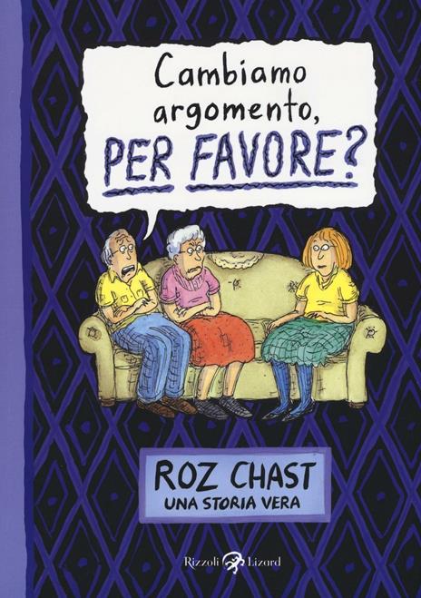 Cambiamo argomento per favore? - Roz Chast - copertina