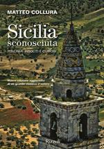 Sicilia sconosciuta. Itinerari insoliti e curiosi