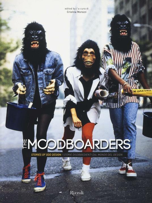 The moodboarders. Stories of odd design-Storie disobbedienti dal mondo del design. Ediz. bilingue - copertina