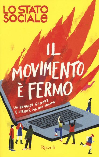 Il movimento è fermo. Un romanzo d'amore e libertà, ma non troppo - Lo Stato Sociale - copertina