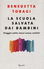 La scuola salvata dai bambini. Viaggio nelle classi senza confine