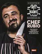 Le ricette di Unti e Bisunti raccontate da chef Rubio 