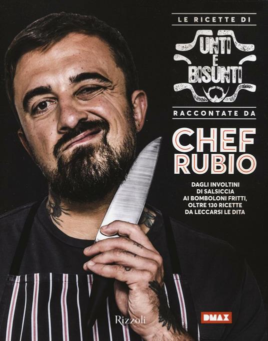 Le ricette di Unti e Bisunti raccontate da chef Rubio  - Chef Rubio - copertina