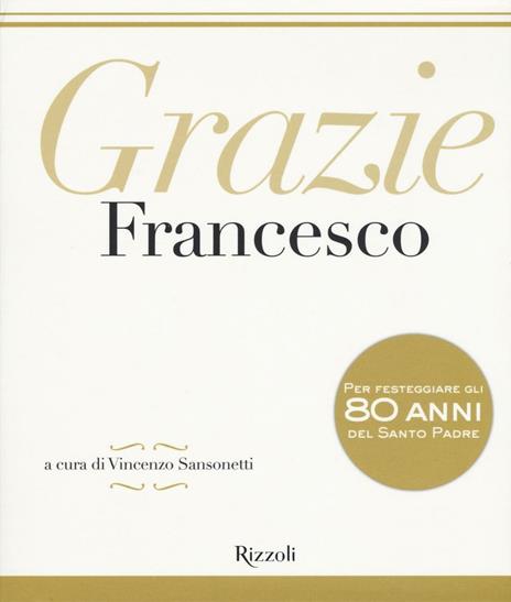 Grazie Francesco. Ediz. a colori - Francesco (Jorge Mario Bergoglio) - copertina