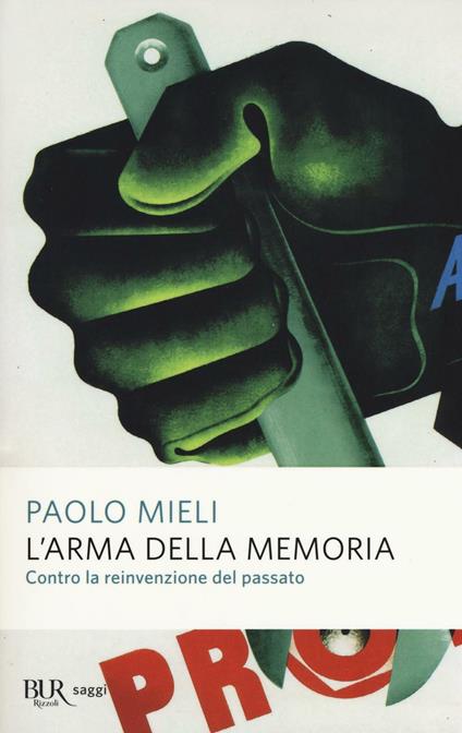 L'arma della memoria. Contro la reinvenzione del passato - Paolo Mieli - copertina