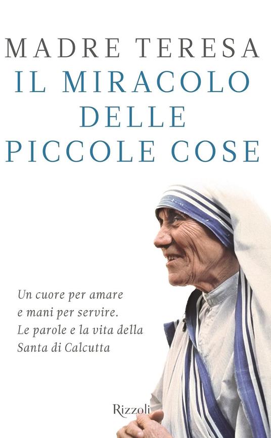 Il miracolo delle piccole cose - Teresa di Calcutta (santa) - copertina