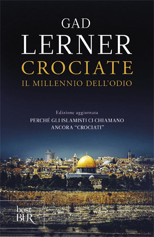 Crociate. Il millennio dell'odio - Gad Lerner - copertina