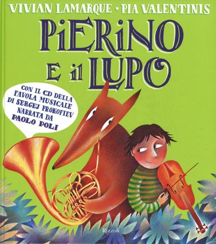 Pierino e il lupo. Dalla favola musicale di Sergej Prokofiev. Ediz. a colori. Con CD-Audio - Vivian Lamarque,Pia Valentinis - copertina