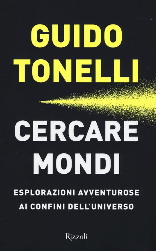 Cercare mondi - Guido Tonelli - copertina