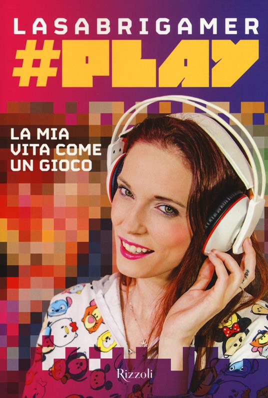 #Play. La mia vita come un gioco - LaSabrigamer - copertina