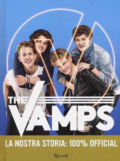The Vamps. La nostra storia: 100% official - The Vamps - copertina