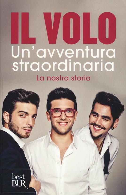 Un'avventura straordinaria. La nostra storia - Il Volo - copertina