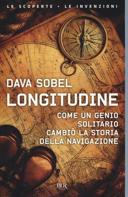 Longitudine. Come un genio solitario cambiò la storia della navigazione - Dava Sobel - copertina