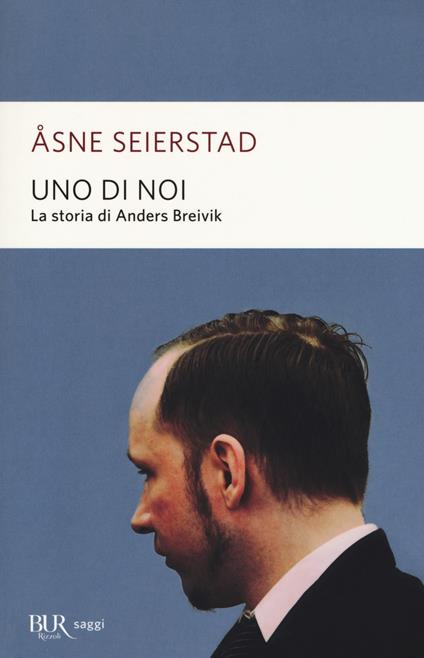 Uno di noi. La storia di Anders Breivik - Åsne Seierstad - copertina