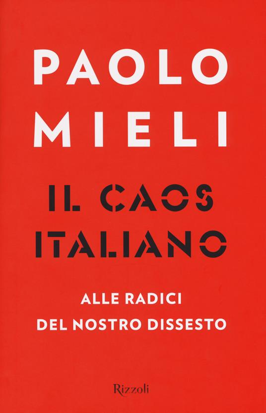 Il caos italiano. Alle radici del nostro dissesto - Paolo Mieli - copertina