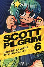 Scott Pilgrim. L'ora della verità. Vol. 6