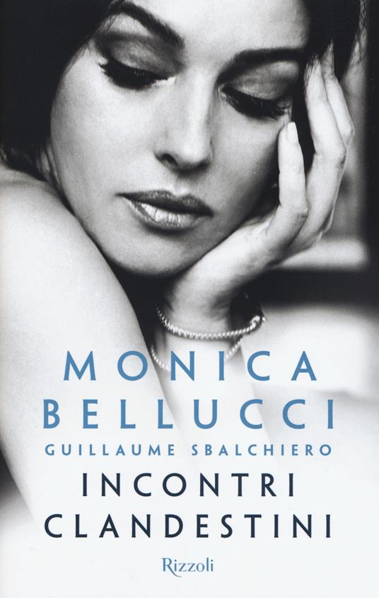 Incontri clandestini - Monica Bellucci,Guillaume Sbalchiero - copertina