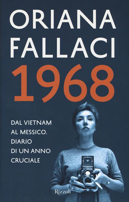 1968. Dal Vietnam al Messico. Diario di un anno cruciale - Oriana Fallaci - copertina